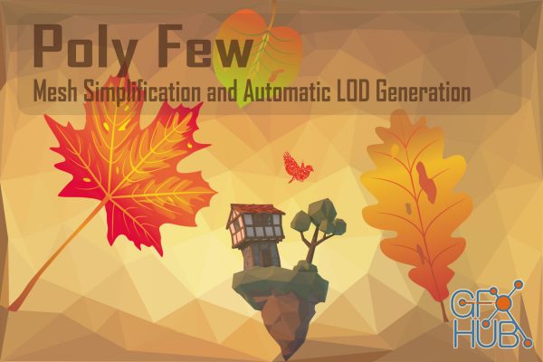 Unity Asset – Poly Few | Mesh Simplifier and Auto LOD Generator v4.4