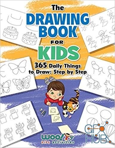 The Drawing Book for Kids – 365 Daily Things to Draw, Step by Step (Woo! Jr. Kids Activities Books) – PDF,EPUB