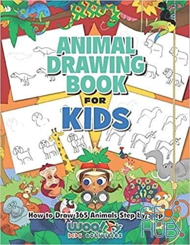 The Animal Drawing Book for Kids – How to Draw 365 Animals, Step by Step (Woo! Jr. Kids Activities Books) – PDF