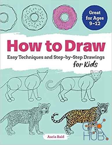 How to Draw – Easy Techniques and Step-by-Step Drawings for Kids (EPUB)