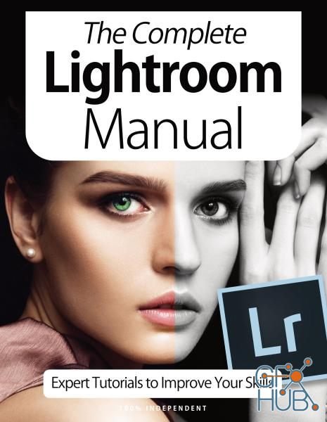 The Complete Lightroom Manual – Expert Tutorials To Improve Your Skills, 7th Edition 2020 (True PDF)