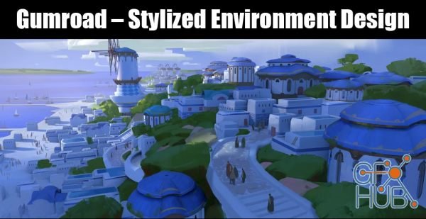 Gumroad – Stylized Environment Design with Jad Saber