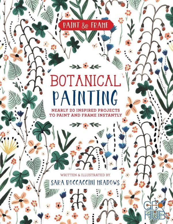 Paint and Frame – Botanical Painting – Nearly 20 Inspired Projects to Paint and Frame Instantly (EPUB)