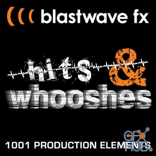 Blastwave FX – Hits and Whooshes