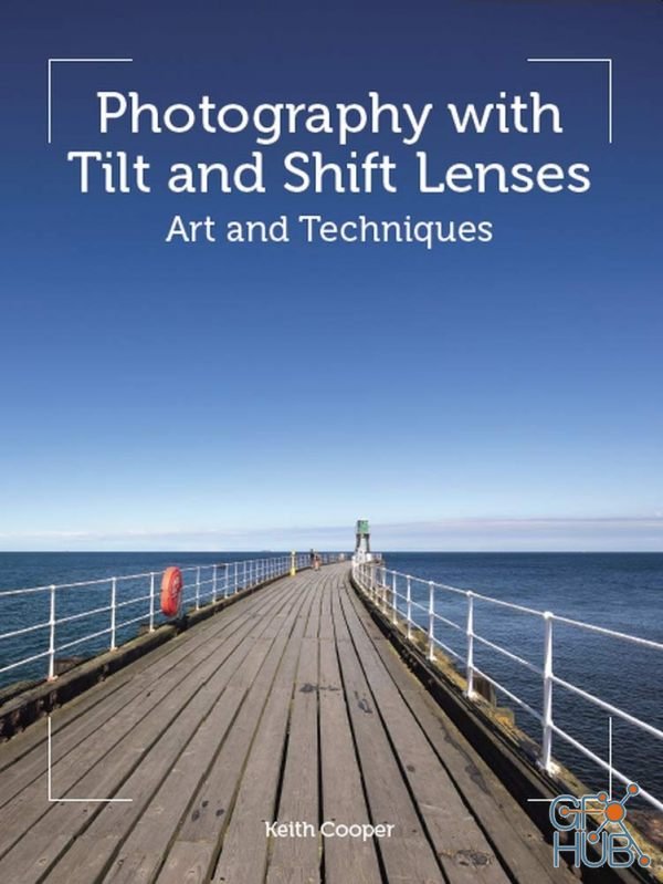 Photography with Tilt and Shift Lenses – Art and Techniques (EPUB)