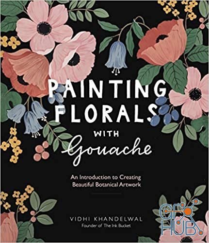 Painting Florals with Gouache – An Introduction to Creating Beautiful Botanical Artwork (EPUB)