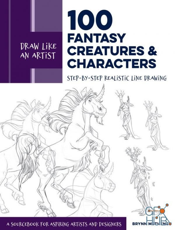 Draw Like an Artist – 100 Fantasy Creatures and Characters – Step-by-Step Realistic Line Drawing – A Sourcebook (True PDF)