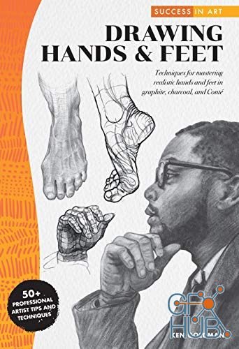 Success in Art – Drawing Hands & Feet –Techniques for mastering realistic hands and feet in graphite, charcoal and Conte (EPUB)