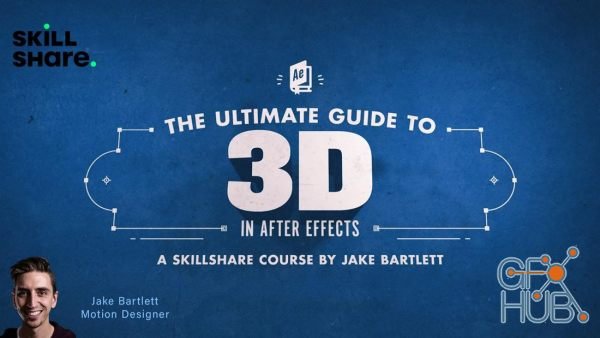 Skillshare – The Ultimate Guide to 3D in After Effects