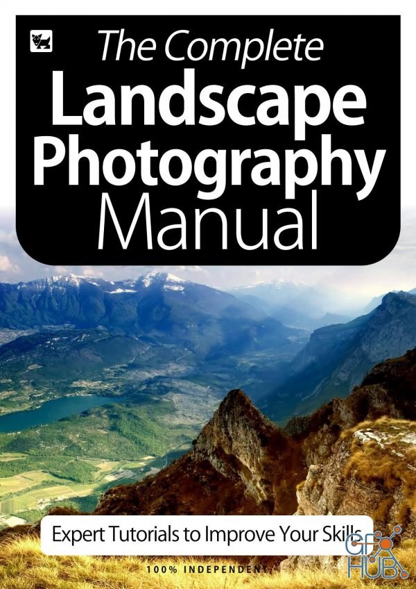 The Complete Landscape Photography Manual – Expert Tutorials To Improve Your Skills, 6th Edition 2020 (True PDF)