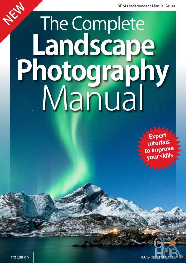 The Complete Landscape Photography Manual, 3rd Edition 2019 (True PDF)