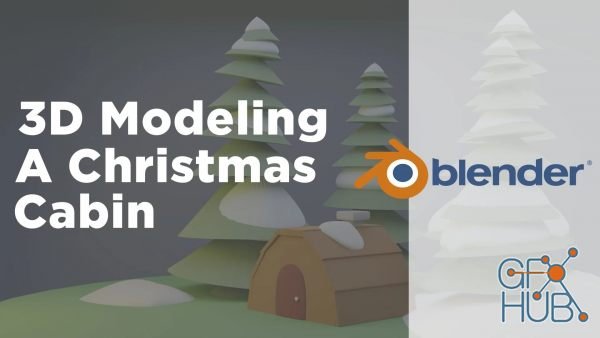 Skillshare – 3D Modeling in Blender for Beginners – Christmas Cabin