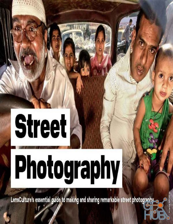 Street Photography LensCultures Guide to Making and Sharing Remarkable – Photographer's Book (PDF, AZW3)