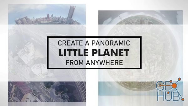 Skillshare – Create a Panoramic ‘Little Planet’ from Anywhere