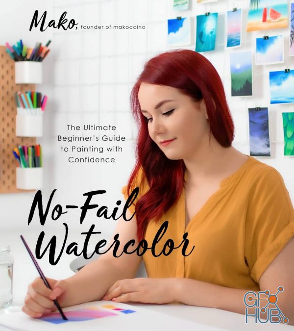 No-Fail Watercolor – The Ultimate Beginner's Guide to Painting with Confidence (True EPUB)