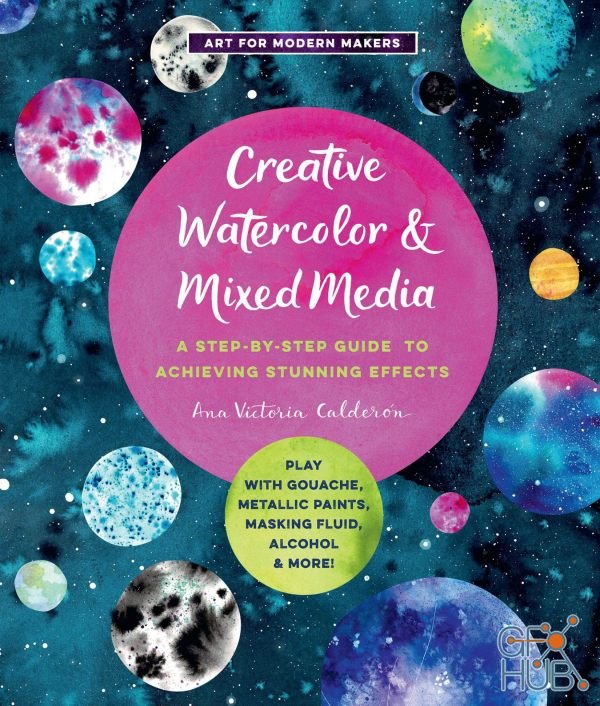 Creative Watercolor and Mixed Media (Art for Modern Makers) – True EPUB