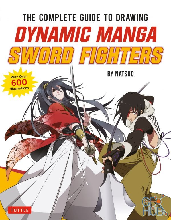 The Complete Guide to Drawing Dynamic Manga Sword Fighters – (An Action-Packed Guide with Over 600 illustrations) True PDF