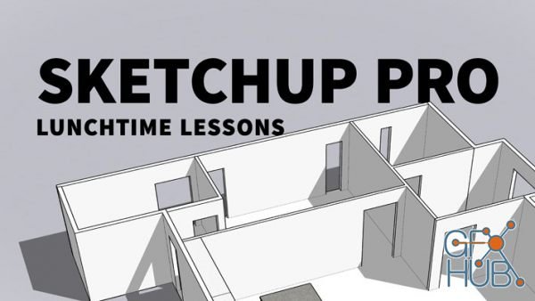 Lynda – SketchUp Pro Lunchtime Lessons (Updated: 08.02.2021)