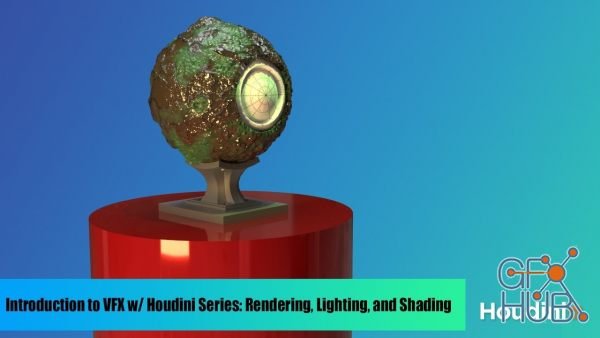 Skillshare – Introduction to VFX w/ Houdini Series: Rendering, Lighting, and Shading