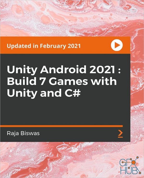 Packt Publishing – Unity Android 2021 : Build 7 Games with Unity and C#