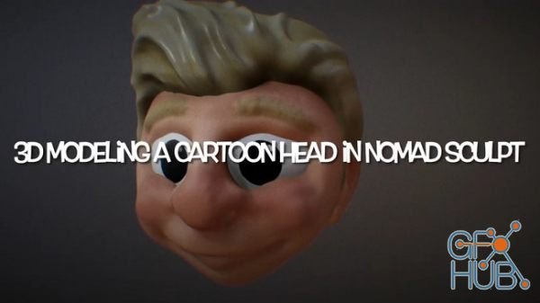 Skillshare – 3D Modeling a Cartoon Head in Nomad Sculpt