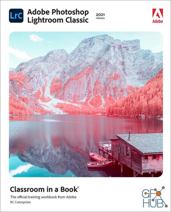 Adobe Photoshop Lightroom Classic Classroom in a Book 2021 + Lessons Files