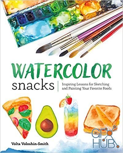 Watercolor Snacks – Inspiring Lessons for Sketching and Painting Your Favorite Foods (EPUB)