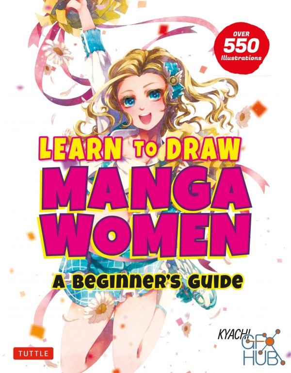 Learn to Draw Manga Women – A Beginner's Guide (With Over 550 Illustrations) True PDF