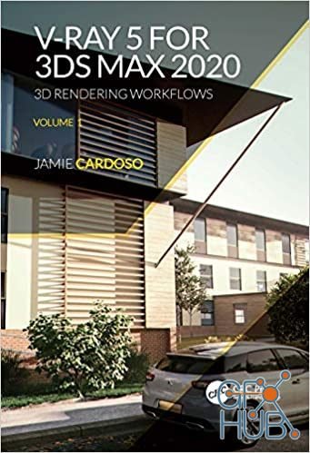 V-Ray 5 for 3ds Max 2020 – 3D Rendering Workflows Volume 1 (3D Photorealistic Rendering), 2nd Edition (True PDF)