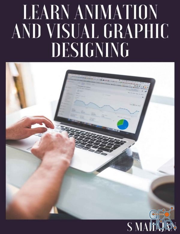 Learn Animation And Visual Graphic Designing (PDF, AZW3, EPUB)