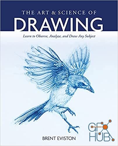 The Art and Science of Drawing – Learn to Observe, Analyze, and Draw Any Subject (EPUB)