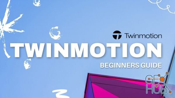 Skillshare – Twinmotion 'Everything you need to know' Beginners Guide