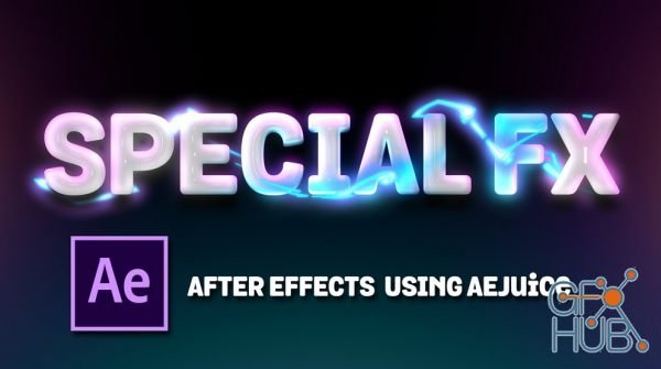 Skillshare – Special FX in After Effects | Using AEJuice