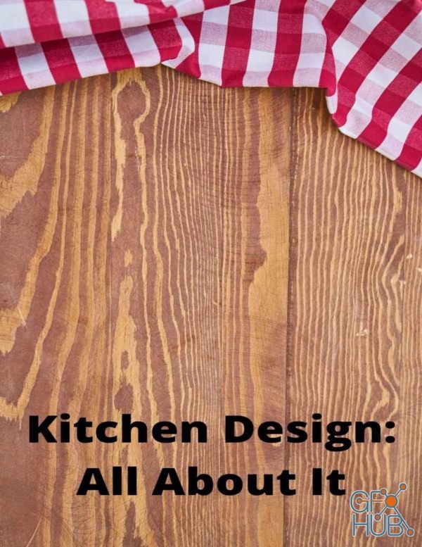 Kitchen Design – All About It (PDF, AZW3, EPUB, MOBI)