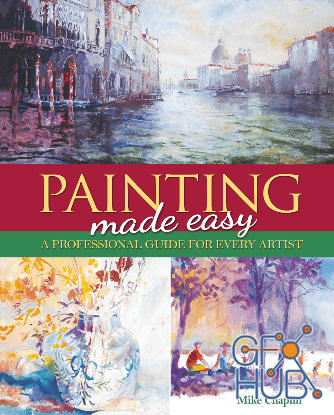 Painting Made Easy – A Professional Guide For Every Artist (EPUB)