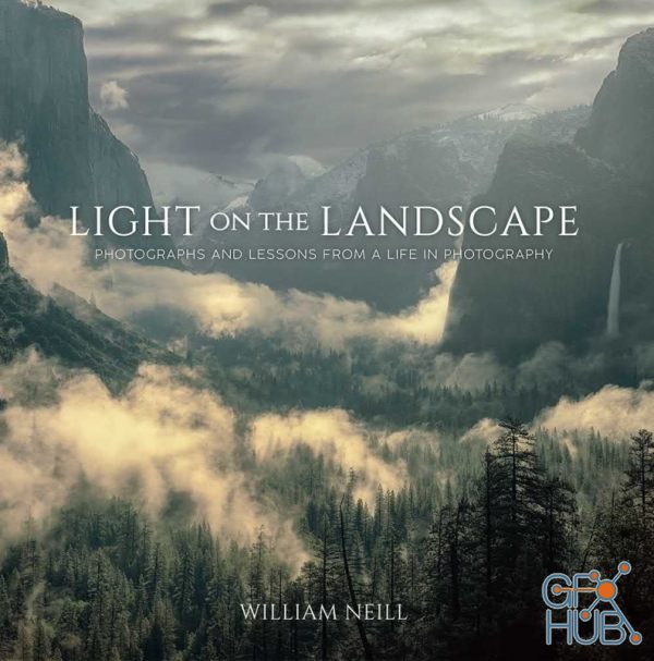 Light on the Landscape – Photographs and Lessons from a Life in Photography (PDF)