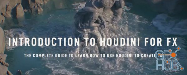 Introduction to Houdini For FX Weeks 1 – 6