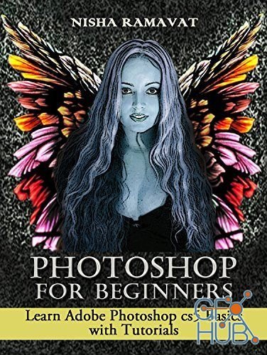 Photoshop For Beginners – Learn Adobe Photoshop cs5 Basics With Tutorials (PDF, EPUB)