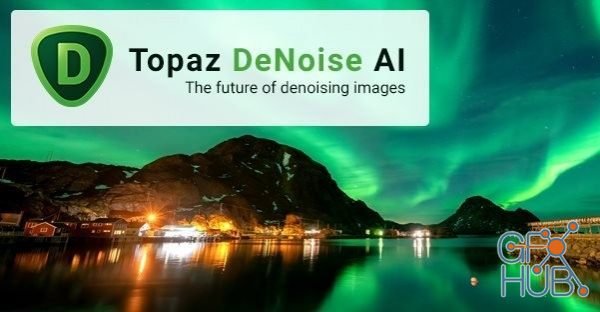 Topaz DeNoise AI v3.3.1 Win x64