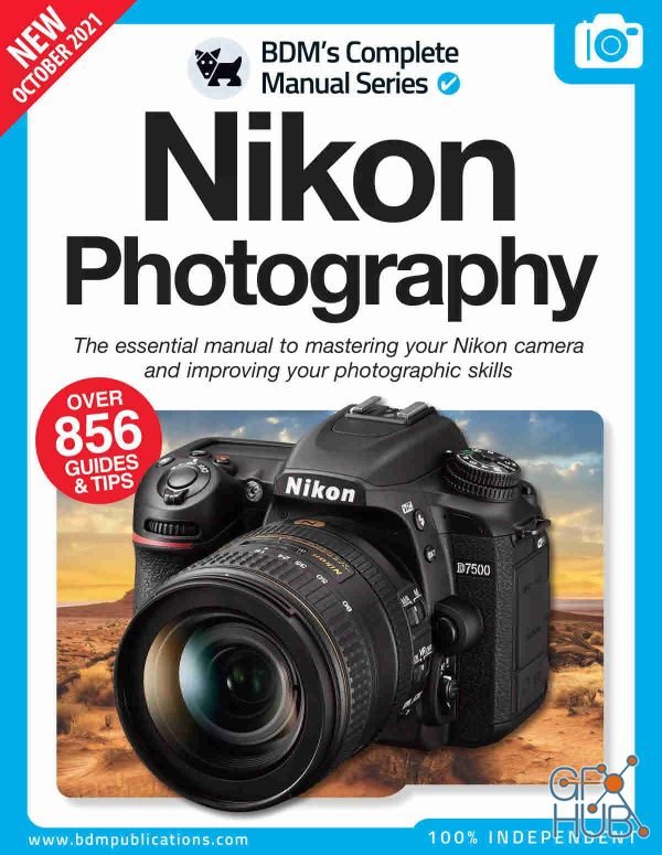 Nikon Photography The Essentials Manual To Mastering You Nikon – 11th Edition, 2021 (PDF)