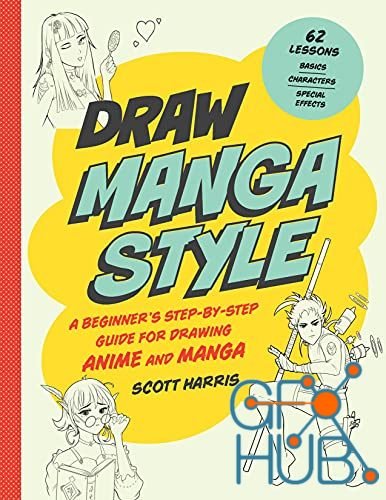 Draw Manga Style – A Beginner's Step-by-Step Guide for Drawing Anime and Manga – 62 Lessons (True EPUB)