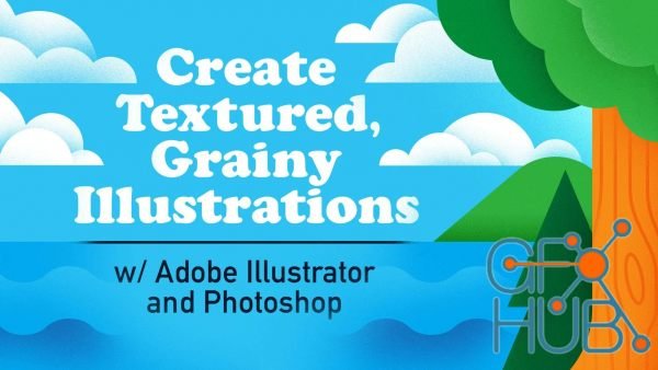 Create Textured, Grainy Illustrations with Adobe Illustrator & Photoshop