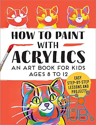 How to Paint with Acrylics – An Art Book for Kids Ages 8 to 12 (EPUB)