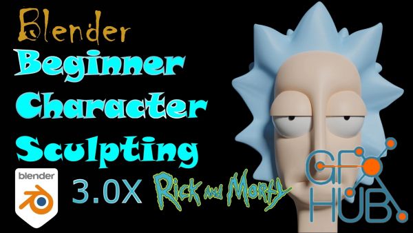 Blender Beginner Character Sculpting Quick and Easy: Rick, Morty, and Jerry