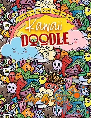 Learn How To Draw Over 50 Cute Kawaii Doodle Step By Step (EPUB)