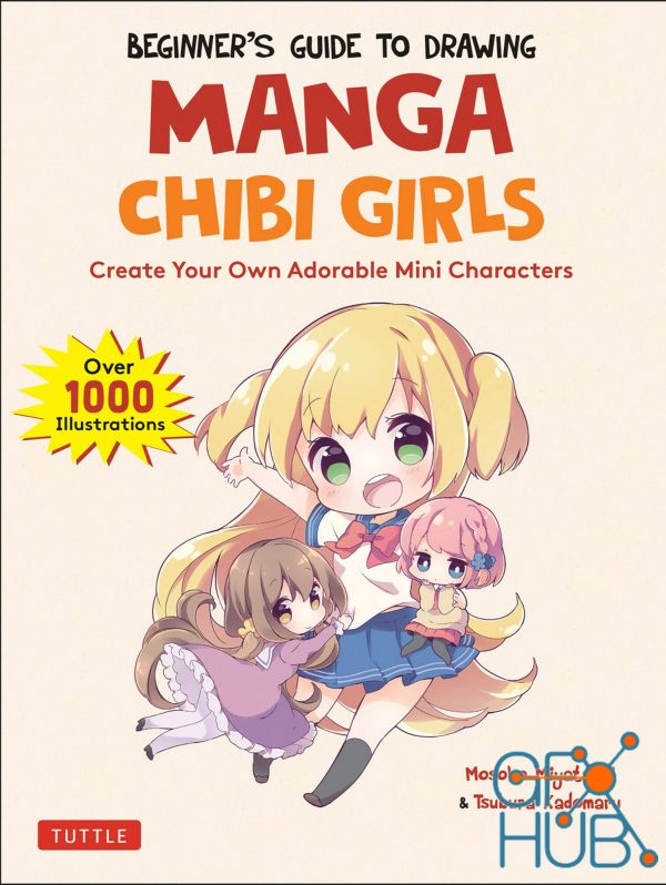 The Beginner's Guide to Drawing Manga Chibi Girls – Create Your Own Adorable Mini Characters (EPUB)