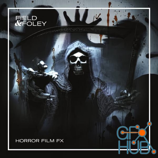 Field and Foley - Horror Film FX
