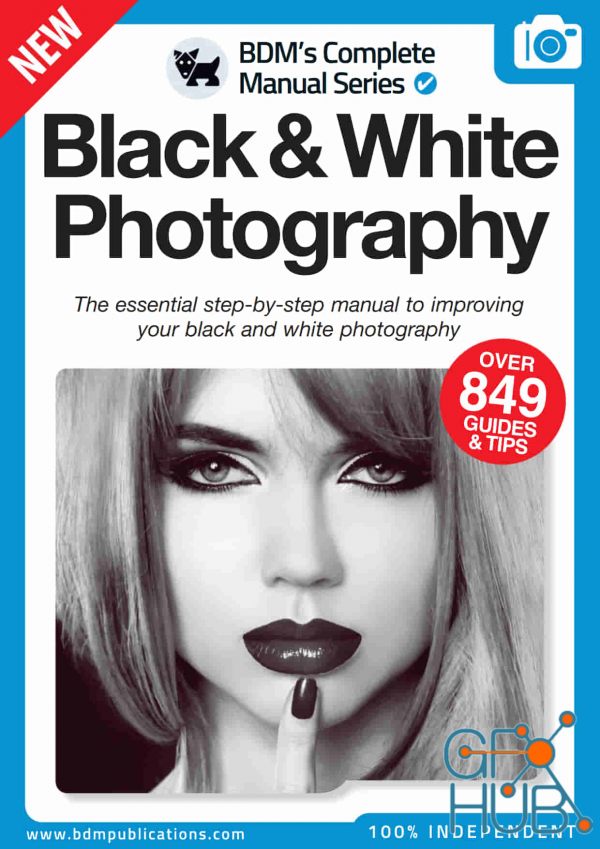 Black & White Photography The Complete Manual – Issue 01,2022 (True PDF)