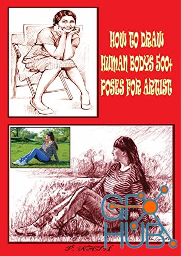 HOW TO DRAW HUMAN BODYS 500+ POSES FOR ARTIST – The anatomy and human proportions. Tips, exercises, and illustrations (EPUB)