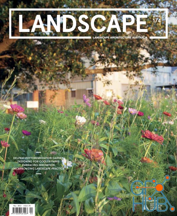 Landscape Architecture Australia – Issue 174, May 2022 (True PDF)